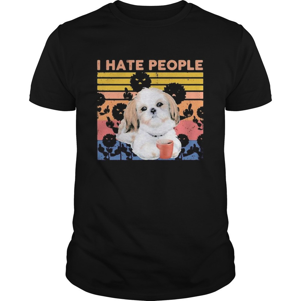 Shih Tzu I Hate People  Retro Shirt